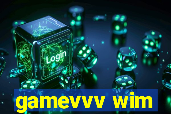 gamevvv wim